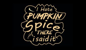 Hate Pumpkin Spice